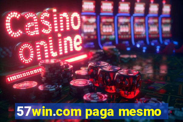 57win.com paga mesmo